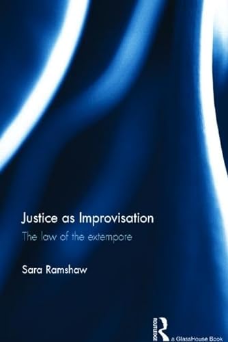 Stock image for Justice as Improvisation: The Law of the Extempore for sale by Chiron Media