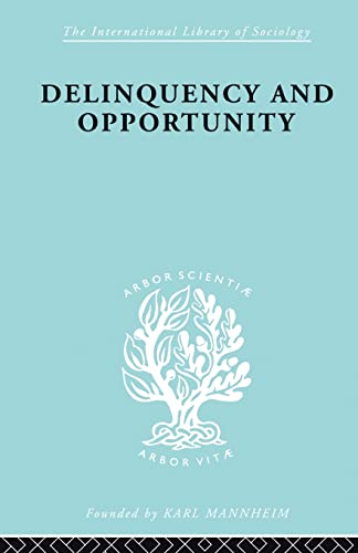 Delinquency and Opportunity (International Library of Sociology) (9780415510394) by Cloward, Richard A.