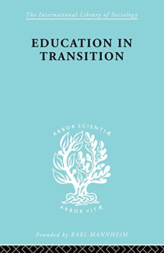 Stock image for Education in Transition (International Library of Sociology) for sale by Chiron Media