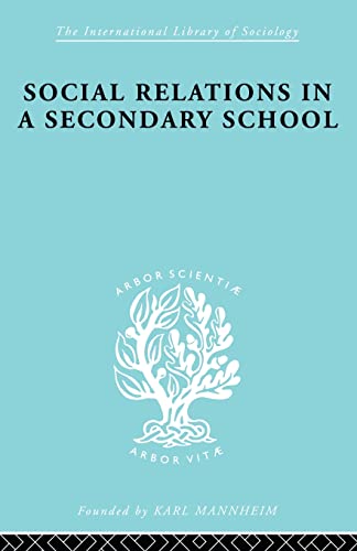 Social Relations in a Secondary School (International Library of Sociology) (9780415510455) by Hargreaves, Dr David H