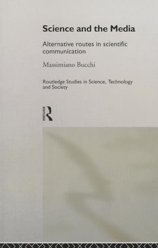 Beispielbild fr Science and the Media: Alternative Routes to Scientific Communications (Routledge Studies in Science, Technology and Society) zum Verkauf von Midtown Scholar Bookstore