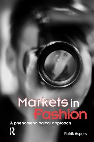 9780415511421: Markets in Fashion: A phenomenological approach (Routledge Studies in Business Organizations and Networks)