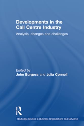 9780415511483: Developments in the Call Centre Industry: Analysis, Changes and Challenges (Routledge Studies in Business Organizations and Networks)
