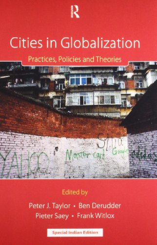 CITIES IN GLOBALIZATION: Practices, Policies and Theories