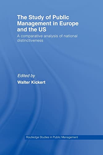 Stock image for The Study of Public Management in Europe and the US: A Compearative Analysis of National Distinctiveness for sale by Blackwell's