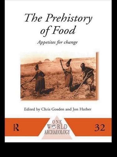 Beispielbild fr The Prehistory of Food (One World Archaeology) zum Verkauf von Midtown Scholar Bookstore
