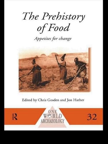 9780415513494: The Prehistory of Food (One World Archaeology)