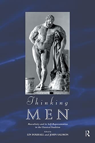 Imagen de archivo de Thinking Men: Masculinity and its Self-Representation in the Classical Tradition a la venta por Blackwell's