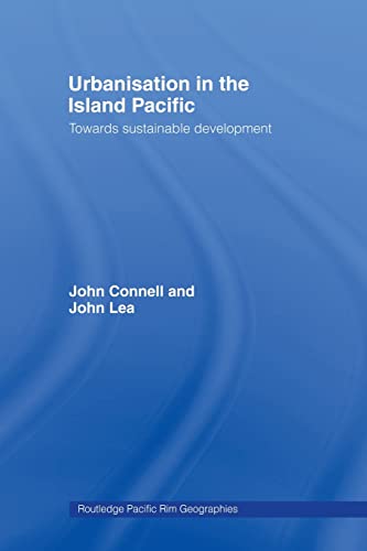 Imagen de archivo de Urbanisation in the Island Pacific (Routledge Pacific Rim Geographies) a la venta por Chiron Media