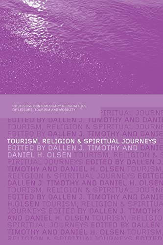 Stock image for Tourism, Religion and Spiritual Journeys (Contemporary Geographies of Leisure, Tourism and Mobility) for sale by Chiron Media