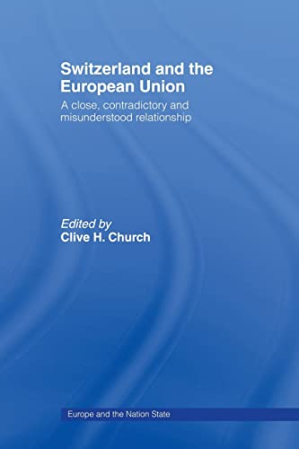 Imagen de archivo de Switzerland and the European Union: A Close, Contradictory and Misunderstood Relationship a la venta por Blackwell's