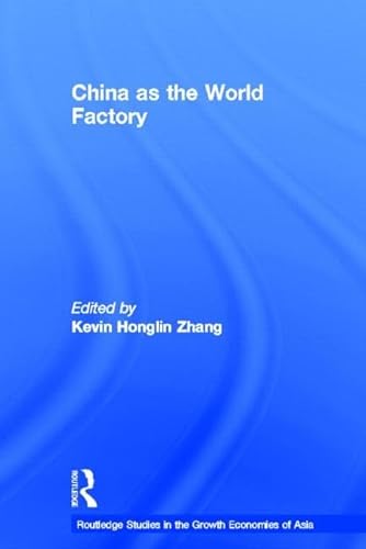 9780415514620: China as the World Factory (Routledge Studies in the Growth Economies of Asia)