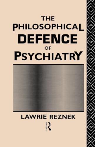 Stock image for The Philosophical Defence of Psychiatry (Philosophical Issues in Science) for sale by Books Unplugged