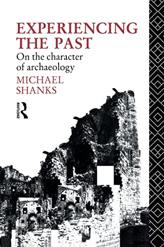 Stock image for Experiencing the Past: On the Character of Archaeology (Material Cultures) for sale by AwesomeBooks