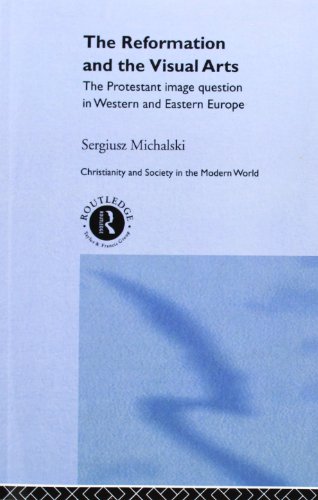 Stock image for Reformation and the Visual Arts: The Protestant Image Question in Western and Eastern Europe for sale by THE SAINT BOOKSTORE