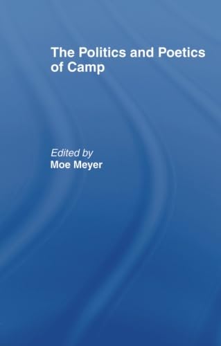 9780415514897: The Politics and Poetics of Camp