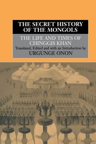 Beispielbild fr The Secret History of the Mongols: The Life and Times of Chinggis Khan zum Verkauf von AwesomeBooks