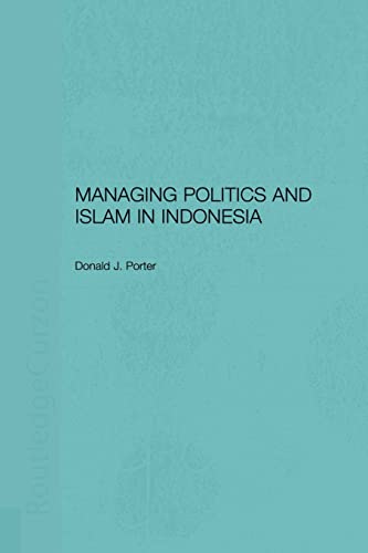 Imagen de archivo de Managing Politics and Islam in Indonesia a la venta por Chiron Media