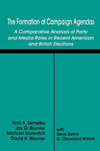 Beispielbild fr The Formation of Campaign Agendas: A Comparative Analysis of Party and Media Roles in Recent American and British Elections zum Verkauf von Blackwell's