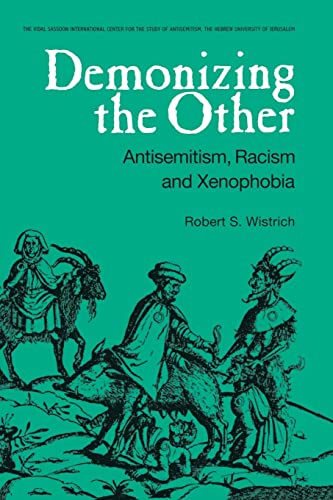 Stock image for Demonizing the Other : Antisemitism, Racism and Xenophobia for sale by Better World Books