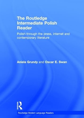 Beispielbild fr The Routledge Intermediate Polish Reader: Polish through the press, internet and contemporary literature (Routledge Modern Language Readers) zum Verkauf von Chiron Media