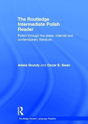 Stock image for The Routledge Intermediate Polish Reader: Polish through the press, internet and contemporary literature (Routledge Modern Language Readers) for sale by Chiron Media