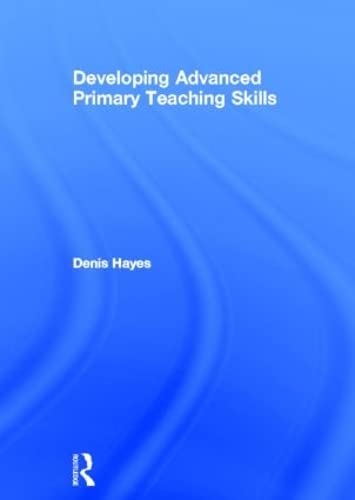 Stock image for Developing Advanced Primary Teaching Skills for sale by Chiron Media