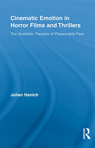 9780415516570: Cinematic emotion in horror films and thrillers: The Aesthetic Paradox of Pleasurable Fear (Routledge Advances in Film Studies)