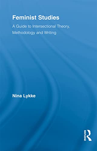 Beispielbild fr Feminist studies: A Guide to Intersectional Theory, Methodology and Writing (Routledge Advances in Feminist Studies and Intersectionality) zum Verkauf von WorldofBooks