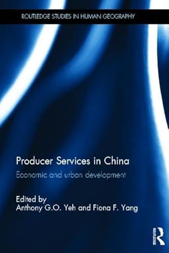 Stock image for Producer Services in China: Economic and Urban Development (Routledge Studies in Human Geography) for sale by Chiron Media