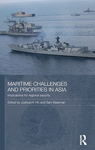 Stock image for Maritime Challenges and Priorities in Asia: Implications for Regional Security (Routledge Security in Asia Pacific Series) for sale by Chiron Media