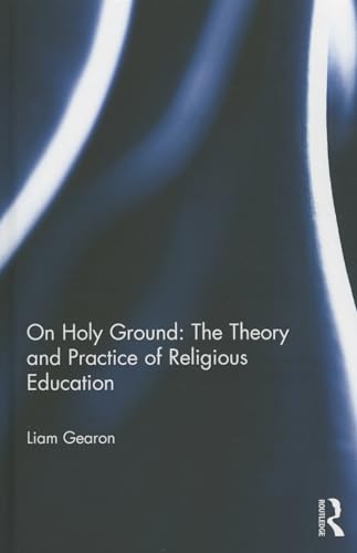Stock image for On Holy Ground: The Theory and Practice of Religious Education for sale by HPB-Red