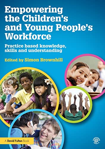 Imagen de archivo de Empowering the Children's and Young People's Workforce a la venta por Blackwell's