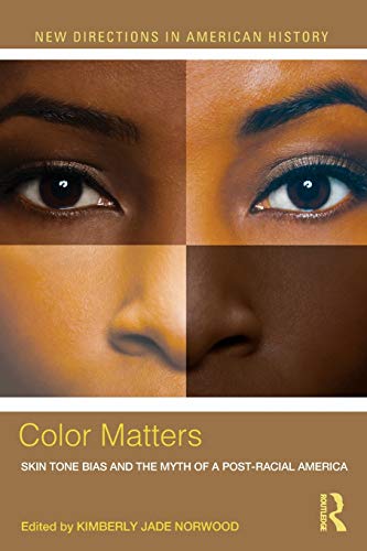 Imagen de archivo de Color Matters: Skin Tone Bias and the Myth of a Postracial America (New Directions in American History) a la venta por HPB-Red