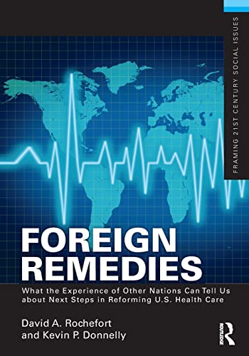 Stock image for Foreign Remedies: What the Experience of Other Nations Can Tell Us about Next Steps in Reforming U.S. Health Care for sale by ThriftBooks-Atlanta