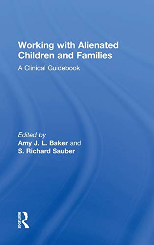 Beispielbild fr Working With Alienated Children and Families: A Clinical Guidebook zum Verkauf von Chiron Media
