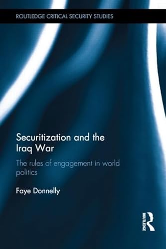 Stock image for Securitization and the Iraq War: The rules of engagement in world politics (Routledge Critical Security Studies) for sale by Chiron Media
