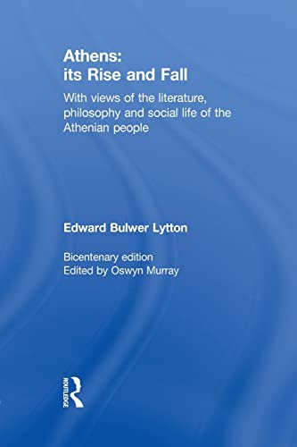 Beispielbild fr Athens: Its Rise and Fall: With Views of the Literature, Philosophy, and Social Life of the Athenian People zum Verkauf von Blackwell's