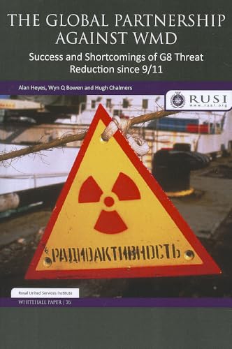 Imagen de archivo de The Global Partnership Against WMD: Success and Shortcomings of G8 Threat Reduction since 9/11 a la venta por Revaluation Books