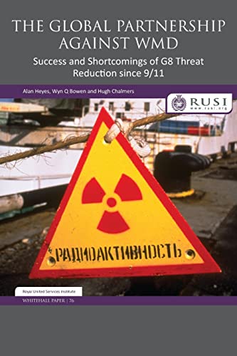 Stock image for The Global Partnership Against WMD: Success and Shortcomings of G8 Threat Reduction since 9/11 for sale by Revaluation Books