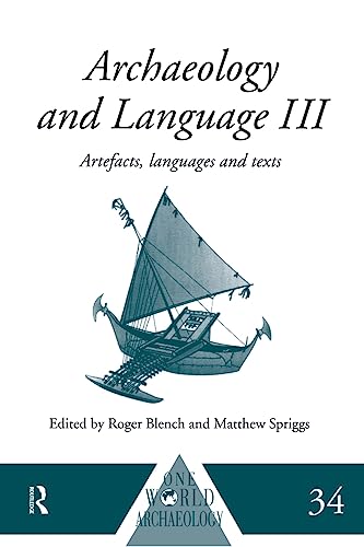 9780415518703: Archaeology and Language Iii: Artefacts, Languages and Texts (One World Archaeology)