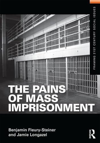 Stock image for The Pains of Mass Imprisonment (Framing 21st Century Social Issues) for sale by Chiron Media