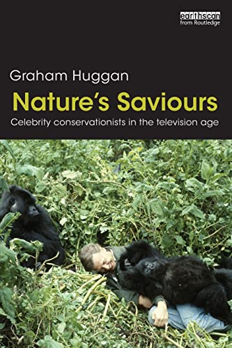 Imagen de archivo de Nature's Saviours: Celebrity Conservationists in the Television Age a la venta por WorldofBooks