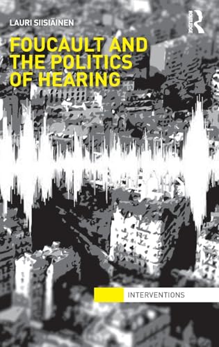 Imagen de archivo de Foucault & the Politics of Hearing (Interventions) a la venta por Chiron Media