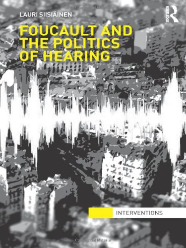 9780415519267: Foucault & the Politics of Hearing (Interventions)