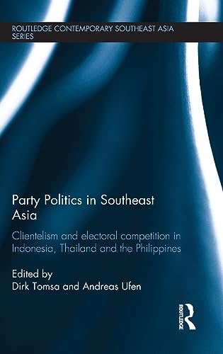 Beispielbild fr Party Politics in Southeast Asia: Clientelism and Electoral Competition in Indonesia, Thailand and the Philippines (Routledge Contemporary Southeast Asia) zum Verkauf von Chiron Media
