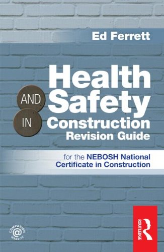 Health & Safety in Construction Revision Guide: for the NEBOSH National Certificate in Construction (9780415519786) by Ferrett, Ed