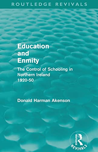 Stock image for Education and Enmity (Routledge Revivals): The Control of Schooliing in Northern Ireland 1920-50 for sale by Blackwell's