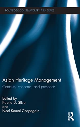 9780415520546: Asian Heritage Management: Contexts, Concerns, and Prospects (Routledge Contemporary Asia Series)