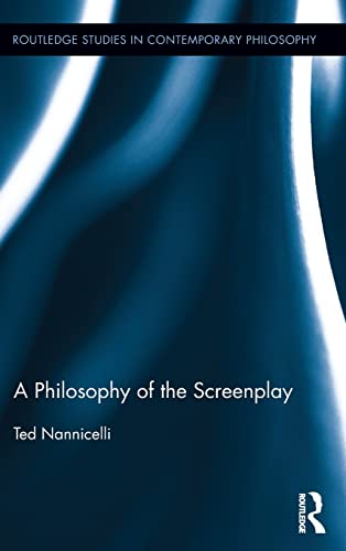 Imagen de archivo de A Philosophy of the Screenplay (Routledge Studies in Contemporary Philosophy) a la venta por Chiron Media